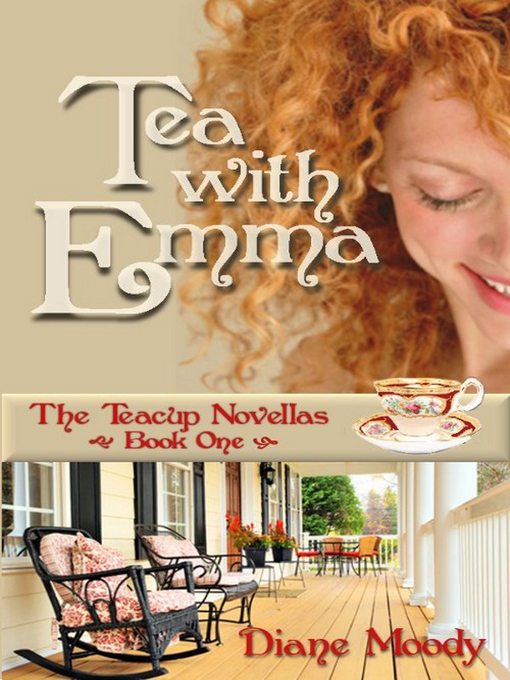 Title details for Tea with Emma (Book One of the Teacup Novellas) by Diane Moody - Available